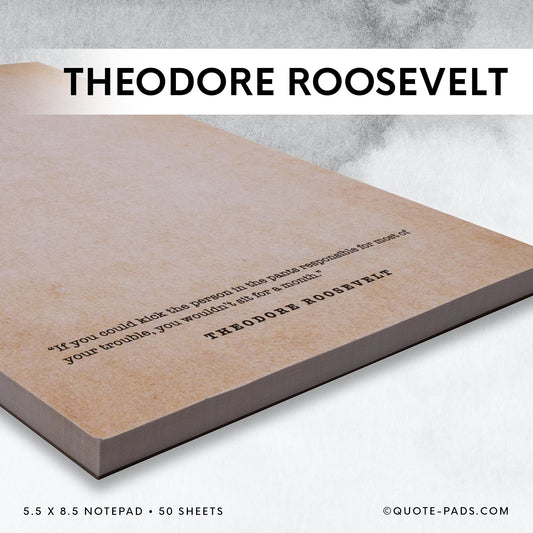 50 Theodore Roosevelt Quotes Notepad  |  5.5 x 8.5 Notepad | 50 Sheets - Quote-Pads